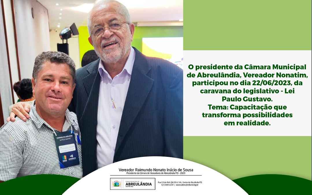 Presidente da Câmara Municipal de Abreulândia participa de Caravana Legislativa Lei Paulo Gustavo em Palmas